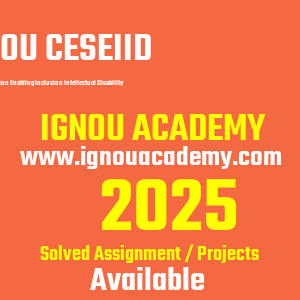 IGNOU CESEIID SOLVED ASSIGNMENT 2025